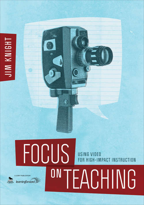 Book cover of Focus on Teaching: Using Video for High-Impact Instruction