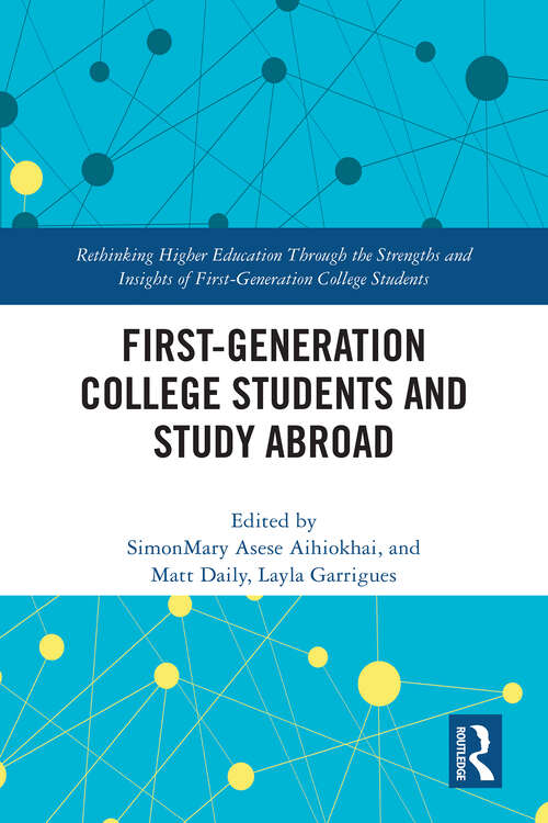 Book cover of First-Generation College Students and Study Abroad (1) (Rethinking Higher Education Through the Strengths and Insights of First-Generation College Students)