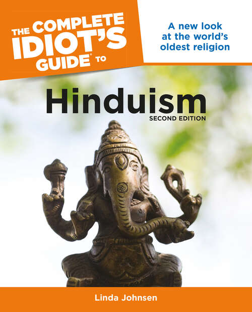 Book cover of The Complete Idiot's Guide to Hinduism, 2nd Edition: A New Look at the World’s Oldest Religion
