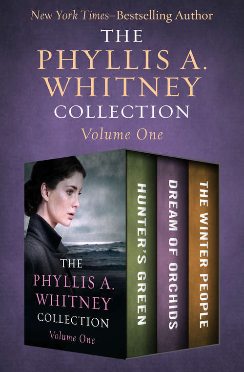 Book cover of The Phyllis A. Whitney Collection Volume One: Hunter’s Green, Dream of Orchids, and The Winter People