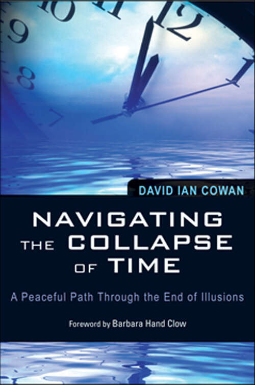 Book cover of Navigating the Collapse of Time: A Peaceful Path Through the End of Illusion