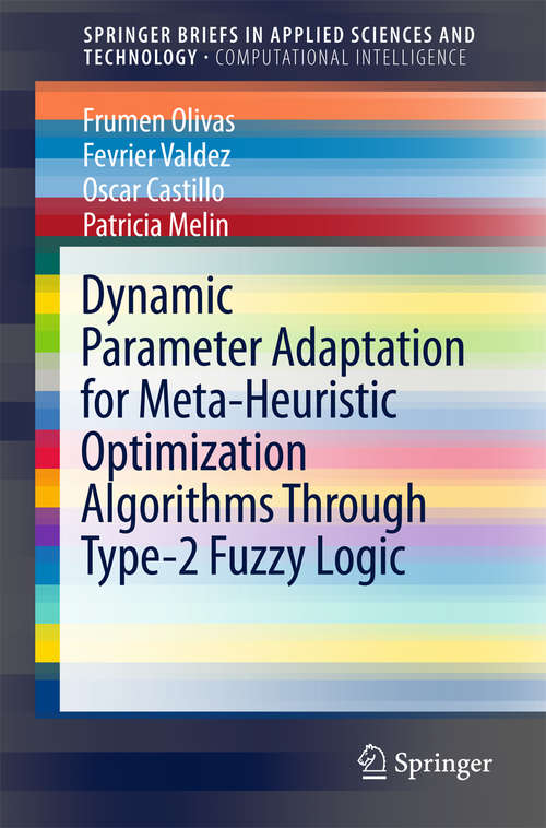 Dynamic Parameter Adaptation for Meta-Heuristic Optimization Algorithms Through Type-2 Fuzzy Logic (SpringerBriefs in Applied Sciences and Technology)