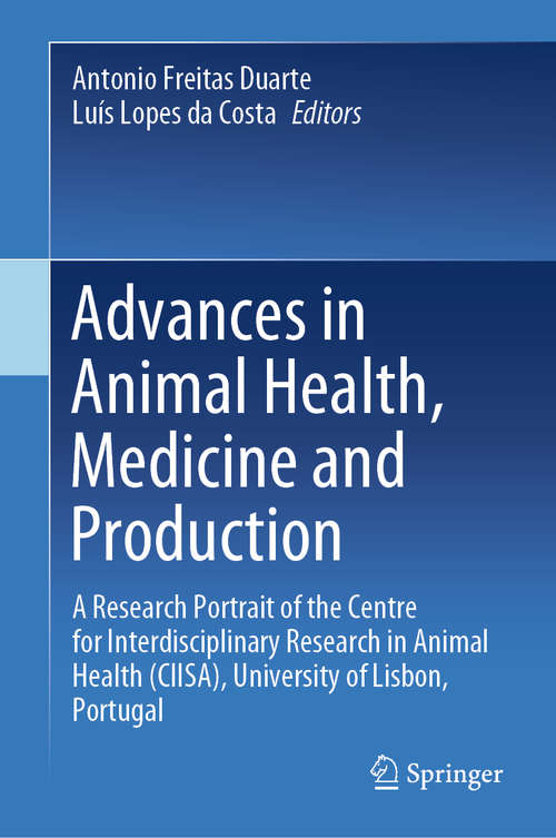 Advances in Animal Health, Medicine and Production: A Research Portrait of the Centre for Interdisciplinary Research in Animal Health (CIISA), University of Lisbon, Portugal