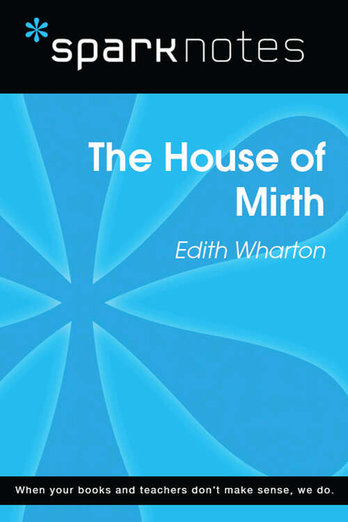 Book cover of The House of Mirth (SparkNotes Literature Guide Series)