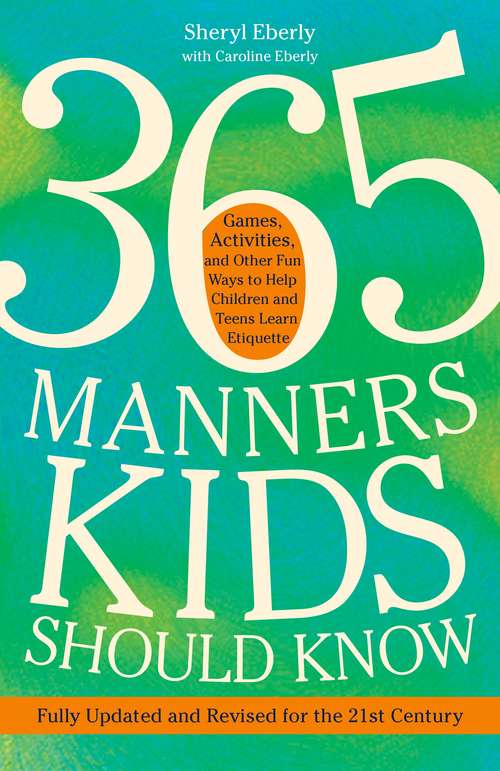 Book cover of 365 Manners Kids Should Know: Games, Activities, and Other Fun Ways to Help Children and Teens Learn Etiquette