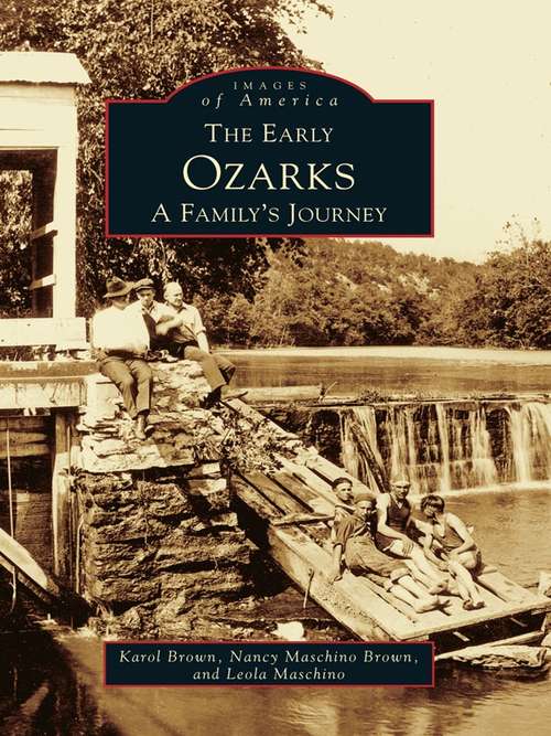 Early Ozarks, The: A Family's Journey