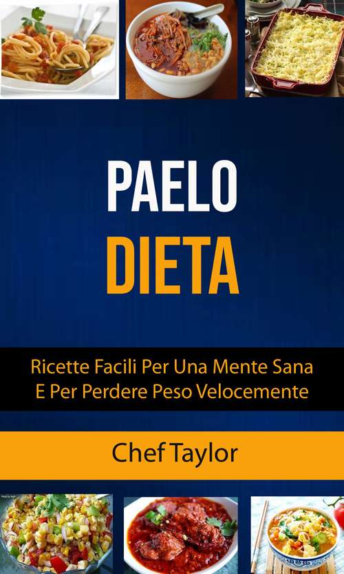 Book cover of Paleo Dieta: Ricette Facili Per Una Mente Sana E Per Perdere Peso Velocemente