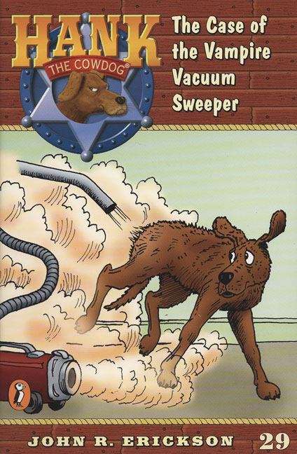 Book cover of The Case of the Vampire Vacuum Sweeper (Hank the Cowdog Series, #29)