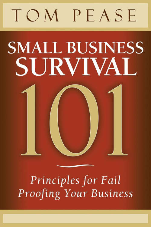 Book cover of Small Business Survival 101: Principles for Fail Proofing Your Business