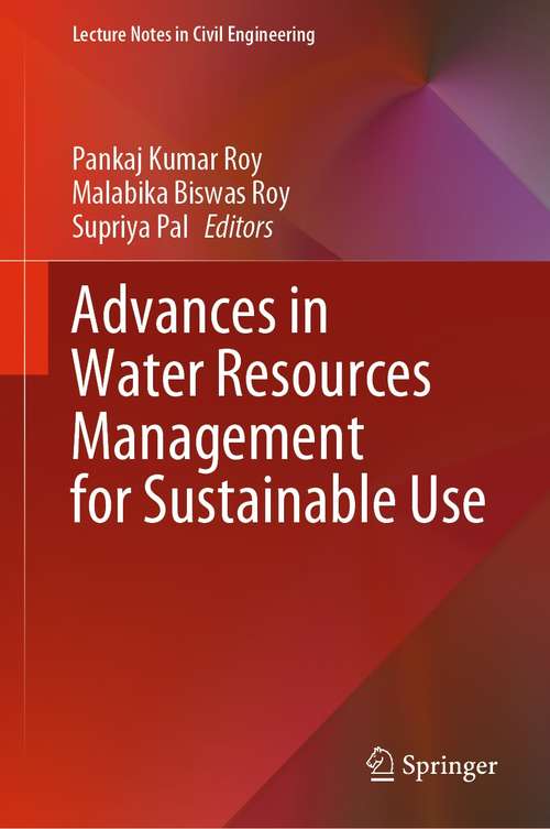 Advances in Water Resources Management for Sustainable Use (Lecture Notes in Civil Engineering #131)