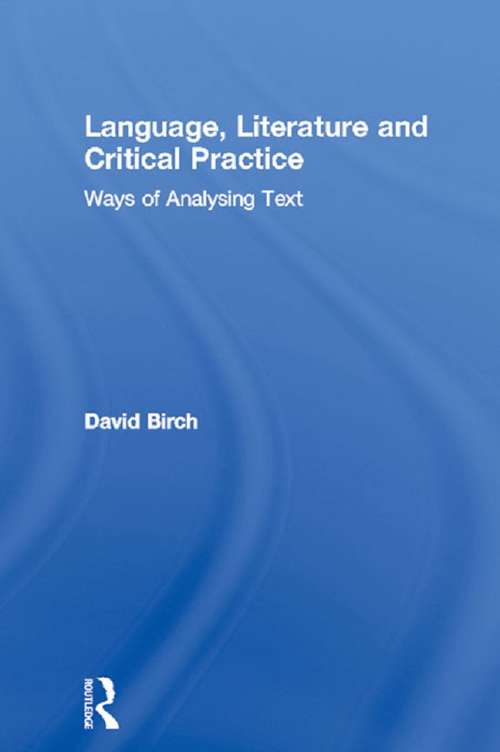 Book cover of Language, Literature and Critical Practice: Ways of Analysing Text (Interface)