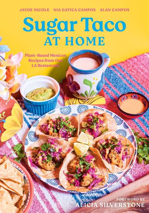 Book cover of Sugar Taco at Home: Plant-Based Mexican Recipes from our L.A. Restaurant