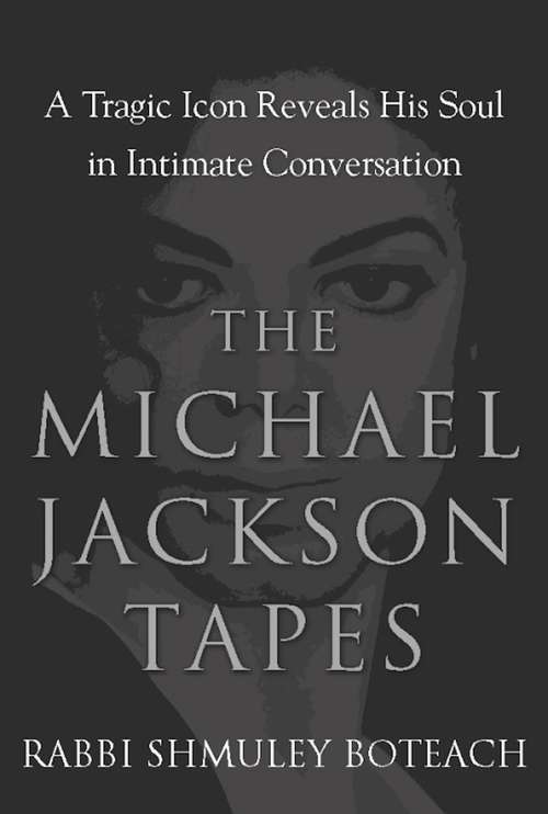 Book cover of The Michael Jackson Tapes: A Tragic Icon Reveals His Soul in Intimate Conversation