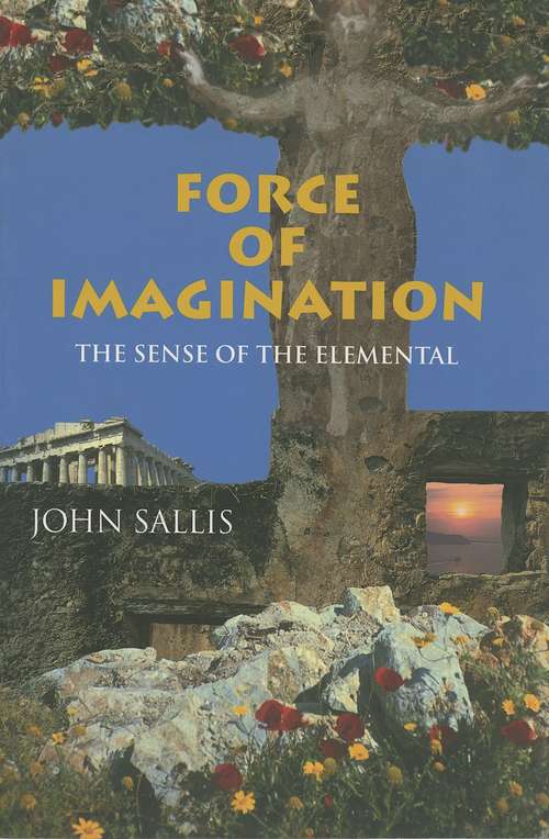 Book cover of Force of Imagination: The Sense of the Elemental