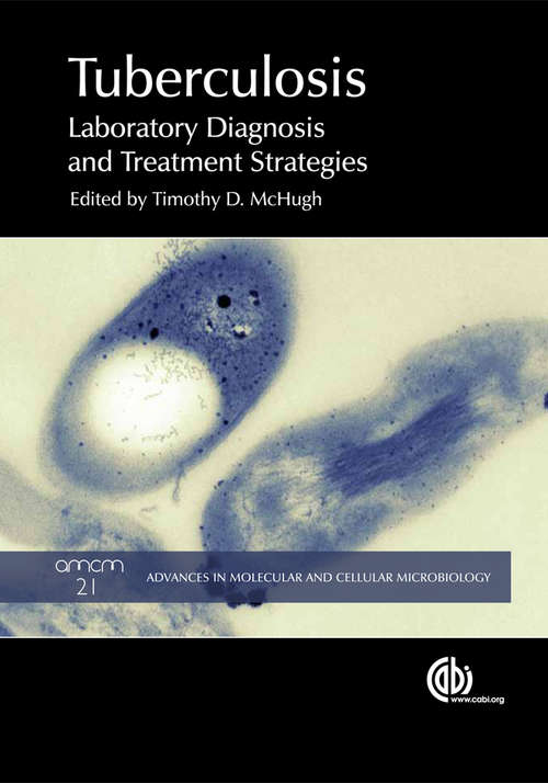 Tuberculosis: Laboratory Diagnosis and Treatment Strategies (Advances in Molecular and Cellular Microbiology)