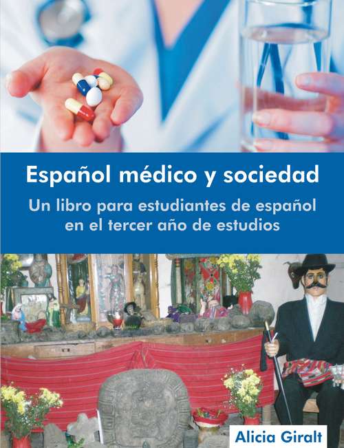 Book cover of Espanol medico y sociedad: Un libro para estudiantes de espanol en el tercer ano de estudios (Revised Edition)