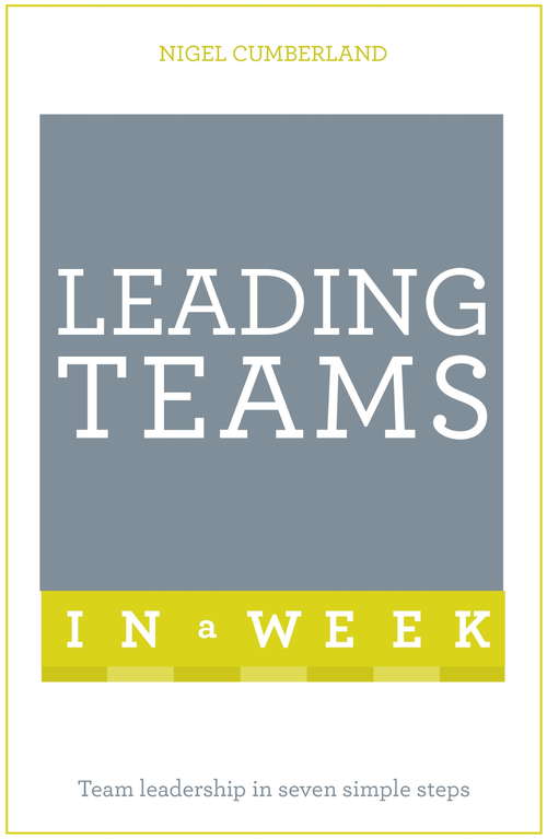 Book cover of Leading Teams In A Week