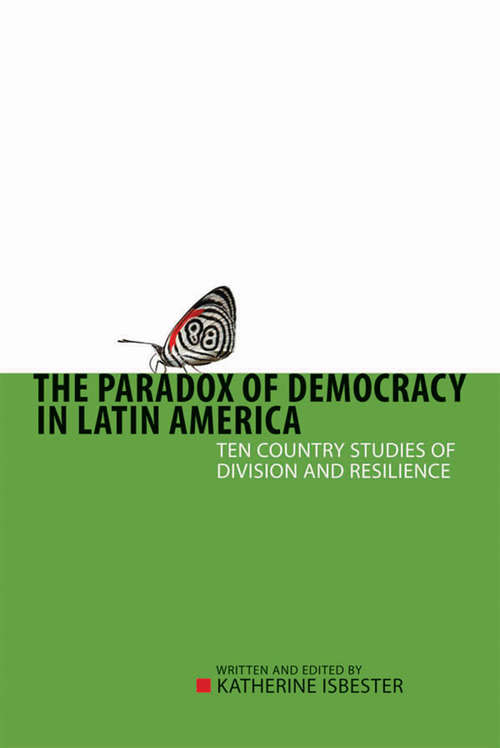 Book cover of The Paradox of Democracy in Latin America: Ten Country Studies Of Division And Resilience