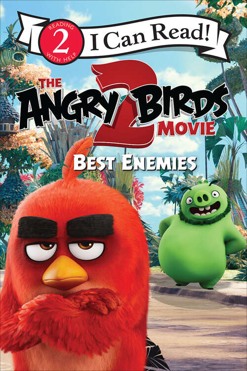 Book cover of The Angry Birds Movie 2: Best Enemies (I Can Read Level 2)
