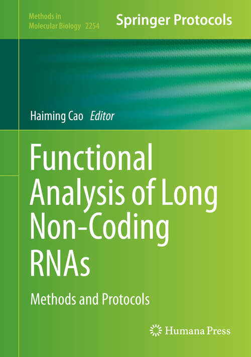 Functional Analysis of Long Non-Coding RNAs: Methods and Protocols (Methods in Molecular Biology #2254)