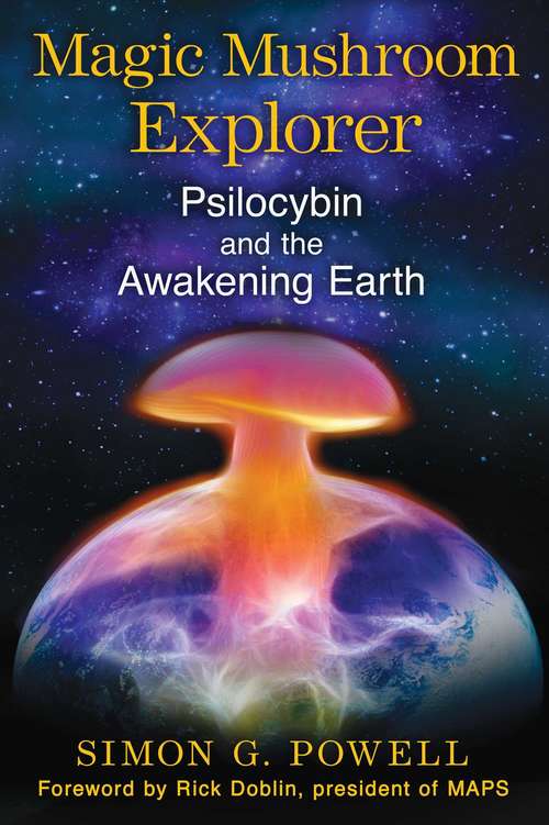 Book cover of Magic Mushroom Explorer: Psilocybin and the Awakening Earth