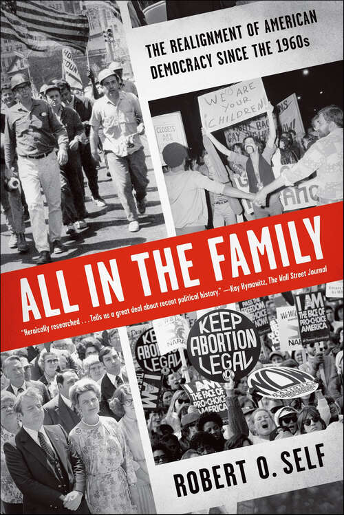 Book cover of All in the Family: The Realignment of American Democracy Since the 1960s