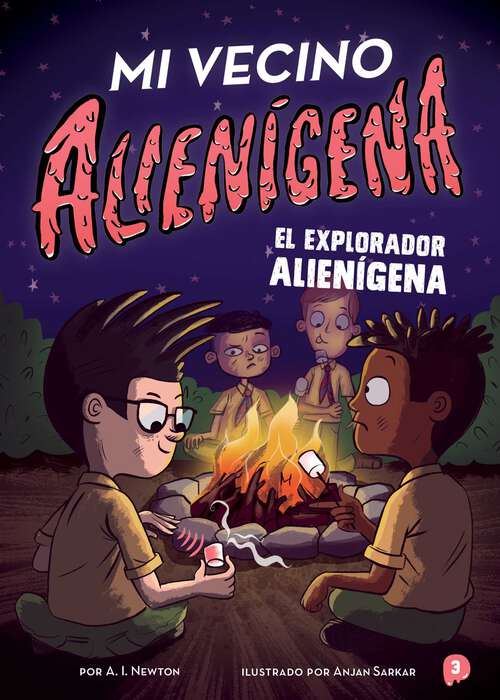 Book cover of Mi vecino alienígena 3: El explorador alienígena (The Alien Next Door)