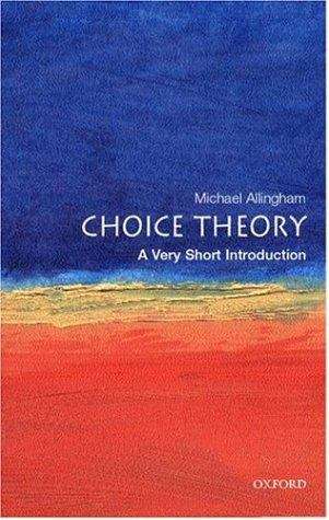 Book cover of Choice Theory: A Very Short Introduction