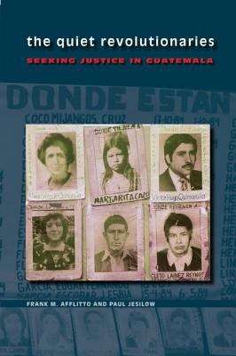Book cover of The Quiet Revolutionaries: Seeking Justice in Guatemala