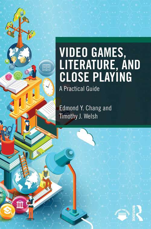 Book cover of Video Games, Literature, and Close Playing: A Practical Guide (1)