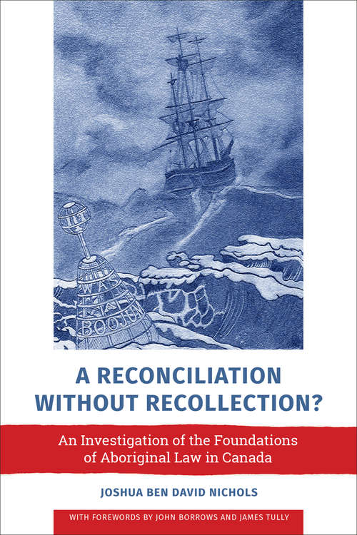 Book cover of A Reconciliation without Recollection?: An Investigation of the Foundations of Aboriginal Law in Canada (G - Reference, Information And Interdisciplinary Subjects Ser.)