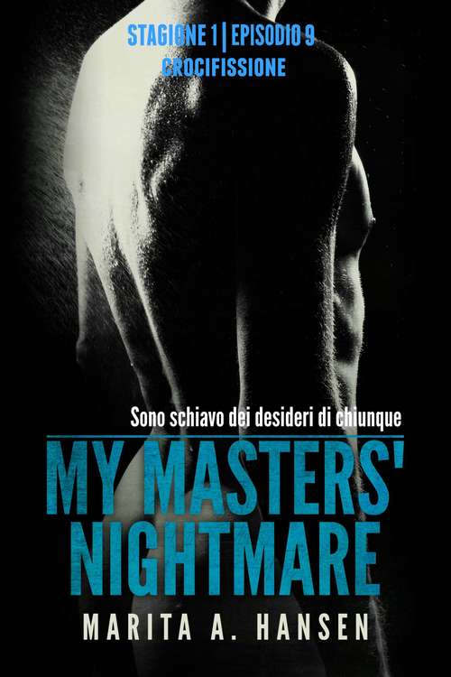 Book cover of My Masters' Nightmare Stagione 1, Episodio 9 "Crocifissione"