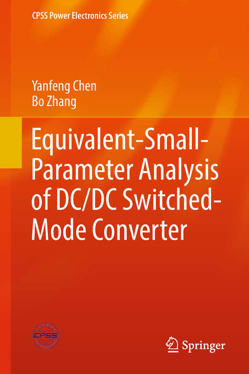 Equivalent-Small-Parameter Analysis of DC/DC Switched-Mode Converter (Cpss Power Electronics Ser.)