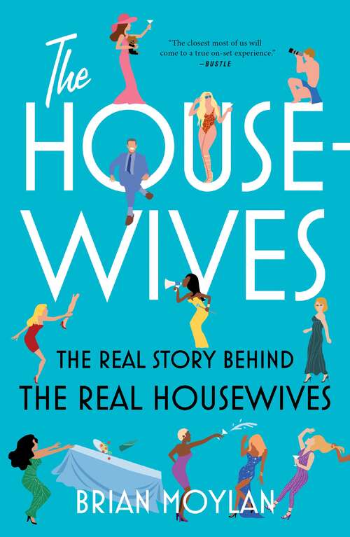 Book cover of The Housewives: The Real Story Behind the Real Housewives