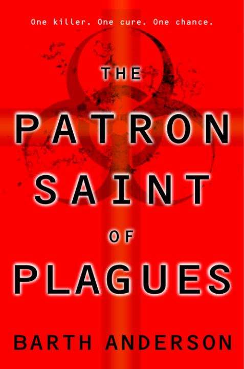 Book cover of The Patron Saint of Plagues
