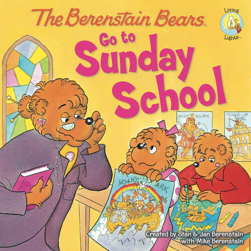 Book cover of The Berenstain Bears Go to Sunday School (Berenstain Bears/Living Lights: A Faith Story)