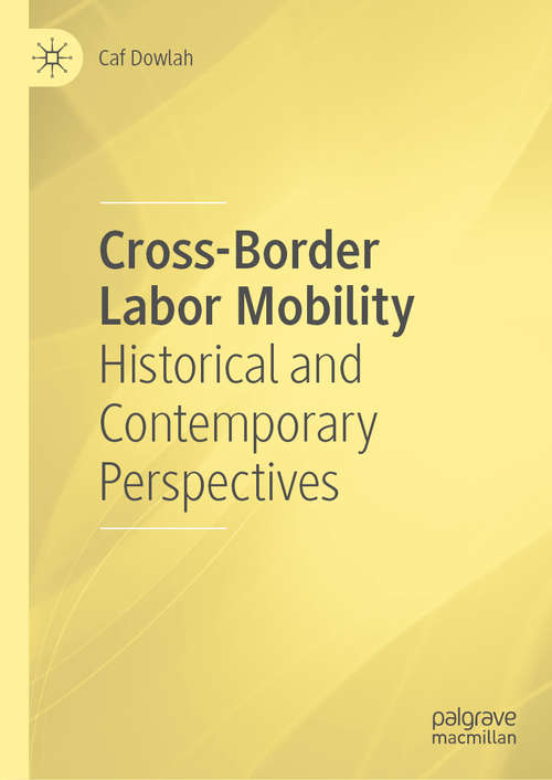 Book cover of Cross-Border Labor Mobility: Historical and Contemporary Perspectives (1st ed. 2020)