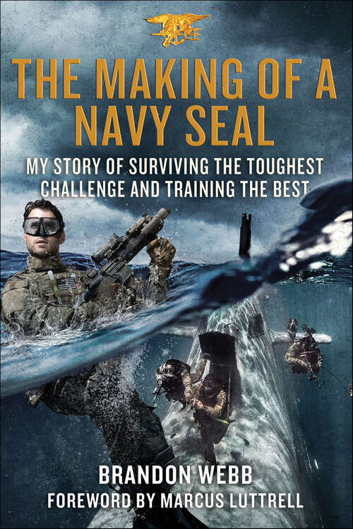 Book cover of The Making of a Navy SEAL: My Story of Surviving the Toughest Challenge and Training the Best