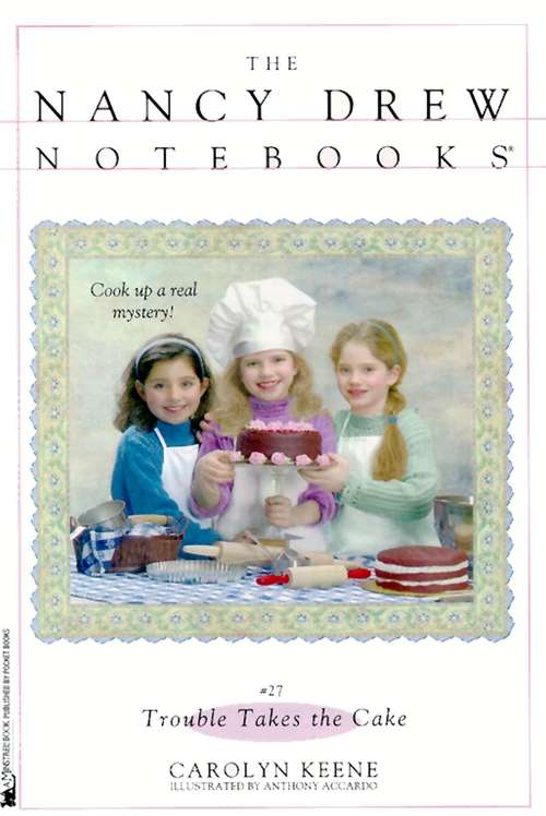 Book cover of Trouble Takes the Cake (Nancy Drew Notebooks #27)