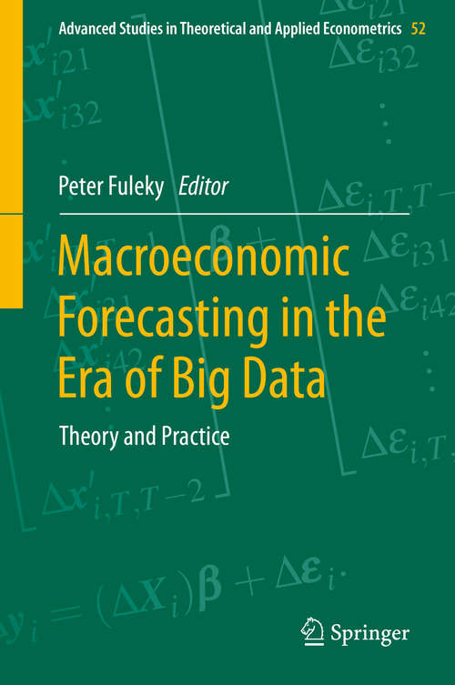 Book cover of Macroeconomic Forecasting in the Era of Big Data: Theory and Practice (1st ed. 2020) (Advanced Studies in Theoretical and Applied Econometrics #52)