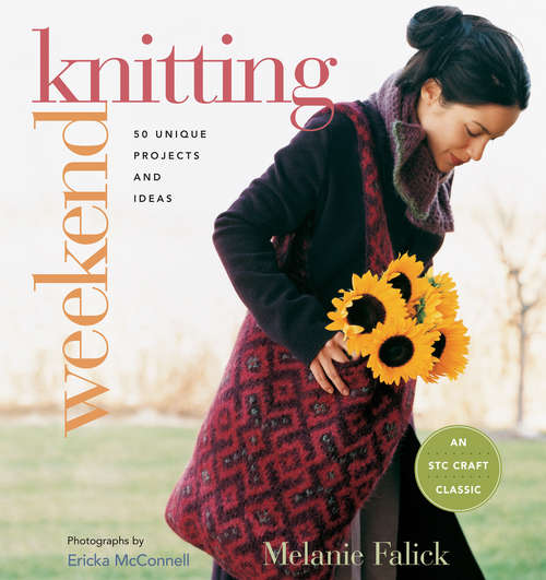 Book cover of Weekend Knitting: 50 Unique Projects and Ideas