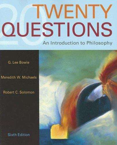 Twenty Questions: An Introduction to Philosophy (6th edition)