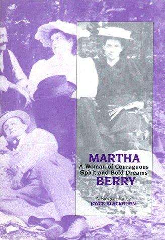 Martha Berry: A Woman of Courageous Spirit and Bold Dreams