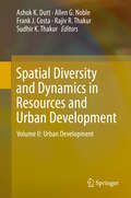 Spatial Diversity and Dynamics in Resources and Urban Development