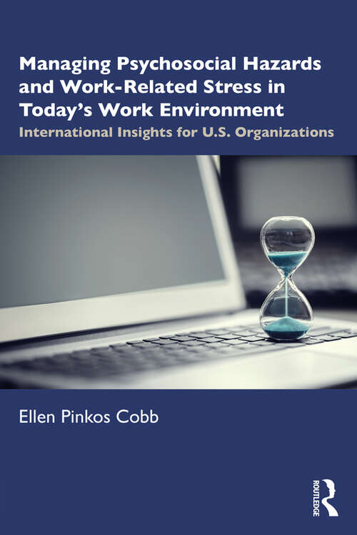 Book cover of Managing Psychosocial Hazards and Work-Related Stress in Today’s Work Environment: International Insights for U.S. Organizations