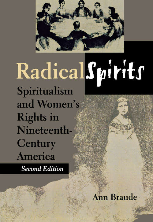 Book cover of Radical Spirits, Second Edition: Spiritualism and Women's Rights in Nineteenth-Century America (Second Edition)