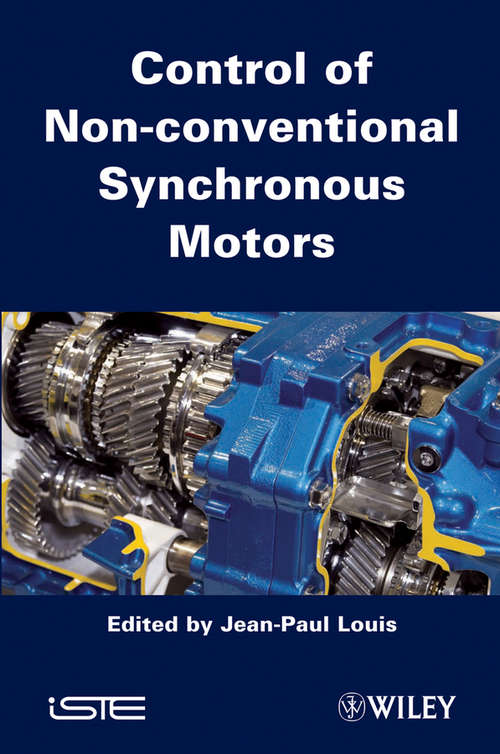 Book cover of Control of Non-conventional Synchronous Motors (Wiley-iste Ser.)