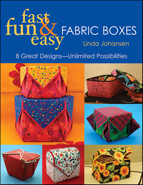 Book cover of Fast, Fun & Easy Fabric Boxes: 8 Great Designs—Unlimited Possibilities