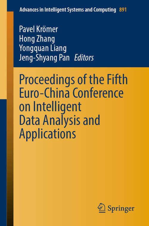 Proceedings of the Fifth Euro-China Conference on Intelligent Data Analysis and Applications (Advances in Intelligent Systems and Computing #891)