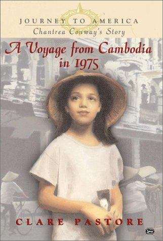 Book cover of Chantrea Conway's Story: A Journey from Cambodia in 1975 (Journey to America Series)